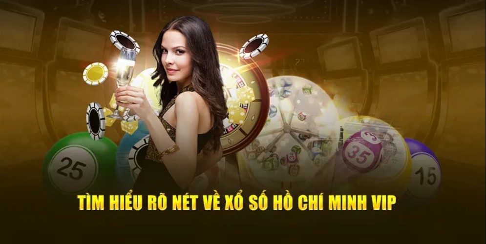 Giới thiệu sơ lược về xổ số Hồ Chí Minh VIP Nohu